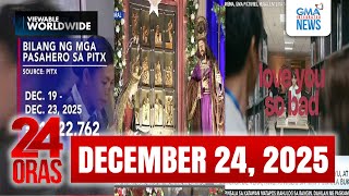 24 Oras Express December 24 2025 hd