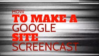 Google Sites Screencast (Teachers)