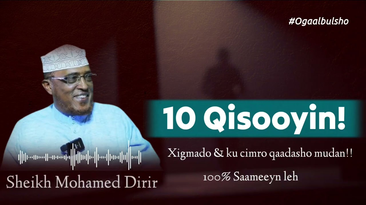 Qisooyin Qalbigaaga Raad Ku Reebi Doona || Sh Mohamed Dirir @ogaalbulsho #Shdirirqisooyin