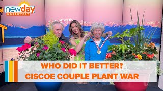 Who did it better? Ciscoe and Mary Morris go to war … plant war that is - New Day NW Content