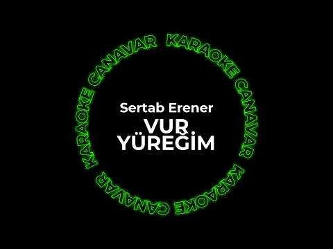 Vur Yüreğim – Sertab Erener karaoke
