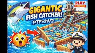 I Made a Gigantic Autofish Catcher in PlayTogether | PTFishV2 | FREE DOWNLOAD