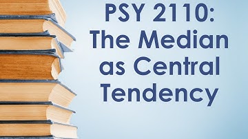 PSY 2110 Statistics: Central Tendency #2 (The Median or 50th Percentile)