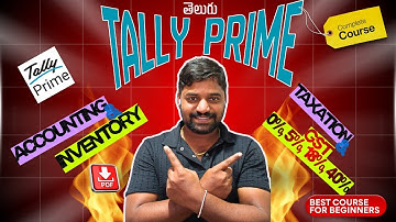 Tally Prime Complete Course in Telugu | Full Tally Prime Tutorial | Accounting, GST & Inventory