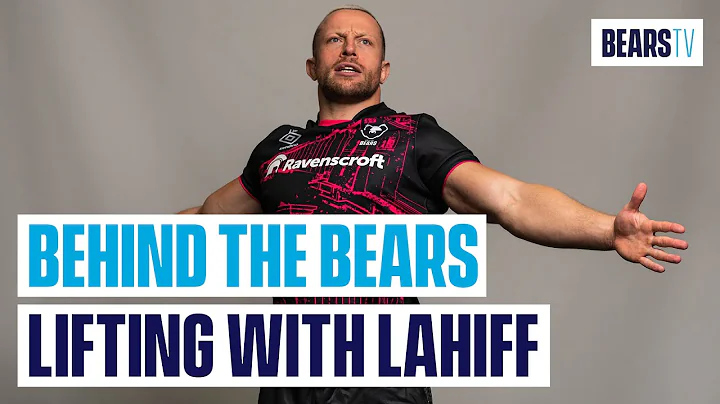 Behind the Bears: Lifting with Lahiff