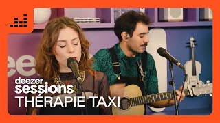 Thérapie Taxi | Deezer Sessions