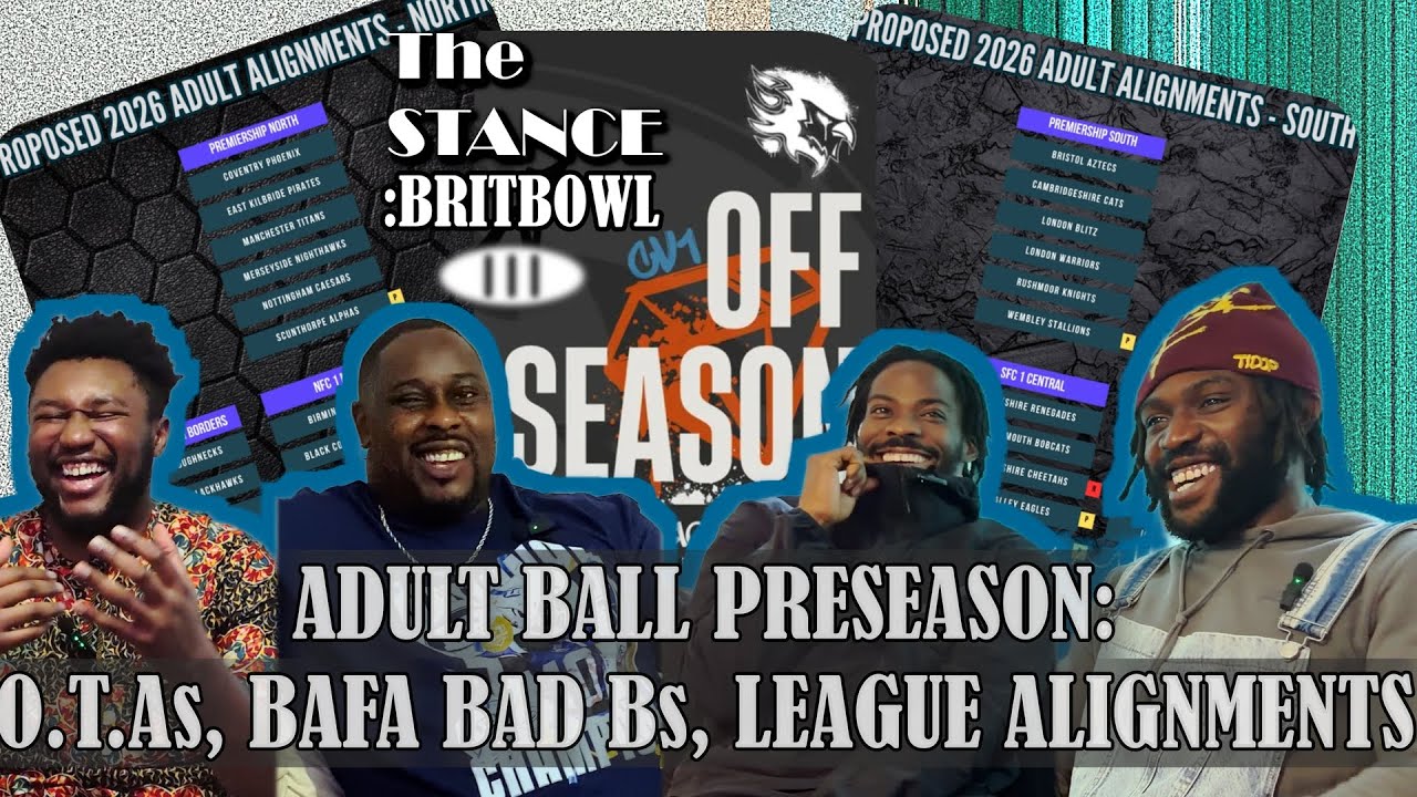 The Stance: Britbowl| OTA’s| Being a Captain| Proposed Alignments