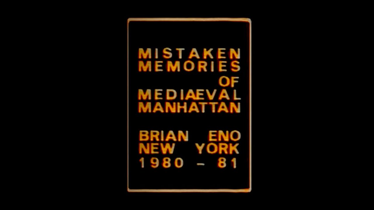 BRIAN ENO - MISTAKEN MEMORIES OF MEDIAEVAL MANHATTAN - YouTube
