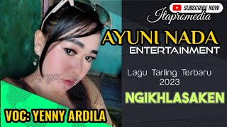 NGIKHLASAKEN LAGU TARLING TERBARU 2023_VOC:YENNY ARDILA #lagutarling #ayuninada#itapromedia