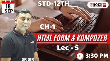 STD 12TH EM SCIENCE  || COMPUTER || CH-1 HTML FORM & KOMPOZER || PHOENIX EDU ||  BY SR SIR