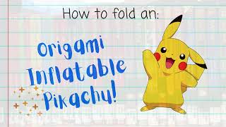 Origami with Miss Amy: Inflatable Pikachu