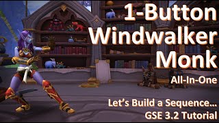 Lets Build a Windwalker Monk- Anyone can do this!!! GSE 3.2 Tutorial