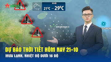 Dự báo thời tiết hôm nay 21/10 | Không khí lạnh tăng cường miền Bắc sắp bước vào đợt giảm nhiệt mạnh