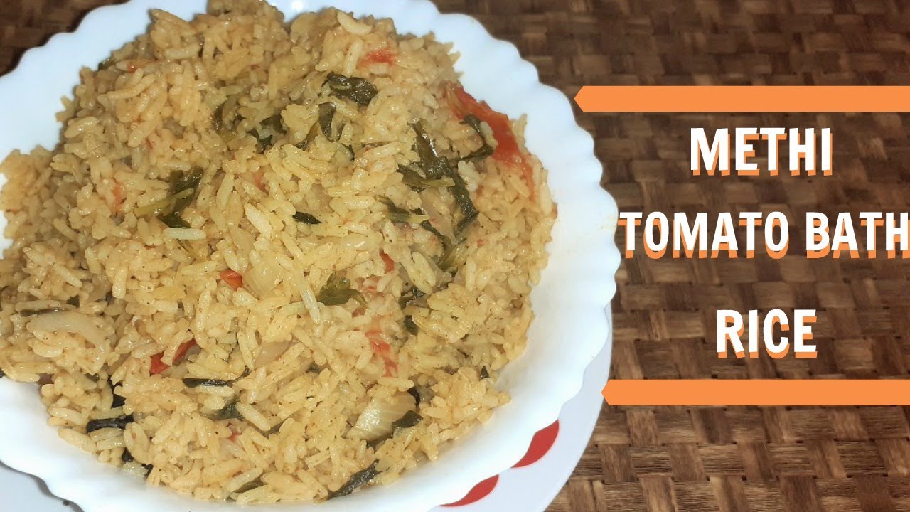 Methi Tomato Bath Rice / ಮೆಥಿ ಟೊಮೆಟೊ ಬಾತ್ ರೈಸ್ / ಮೆಂಥಿಯಾ ಟೊಮೆಟೊ ಬಾತ್ ...