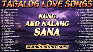 Best Pinoy Tagalog Love Songs🔥OPM 80's 90's Hits Song 🎧 Ako Nalang Sana