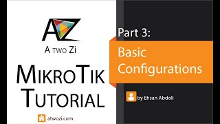 Part 3 Mikrotik, Basic Configurations