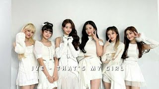 IVE- THAT'S MY GIRL (speed up lyrics) Resimi