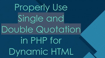 Properly Use Single and Double Quotation in PHP for Dynamic HTML