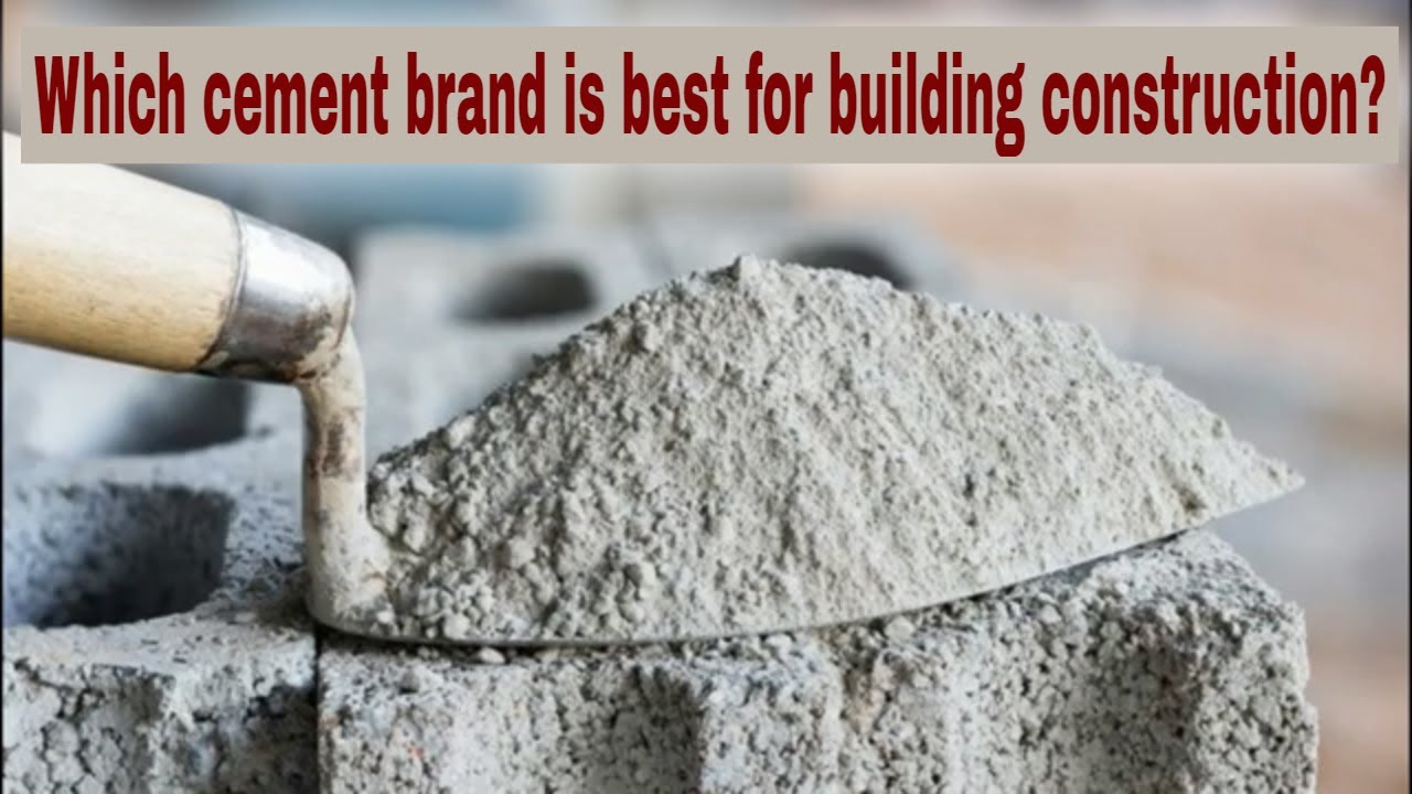 which cement brand is best for building construction Cement