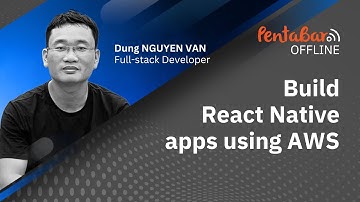 PentaBAR Offline in Da Nang // Build Full-Stack React Native apps with AWS Amplify