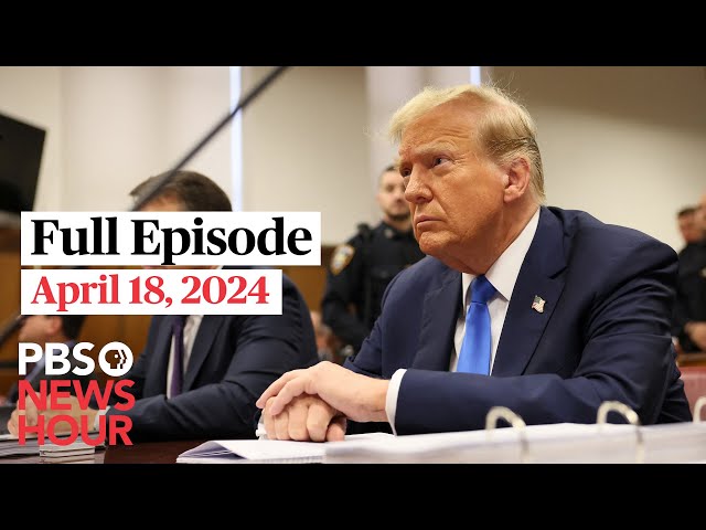 PBS NewsHour West live episode, April 18, 2024