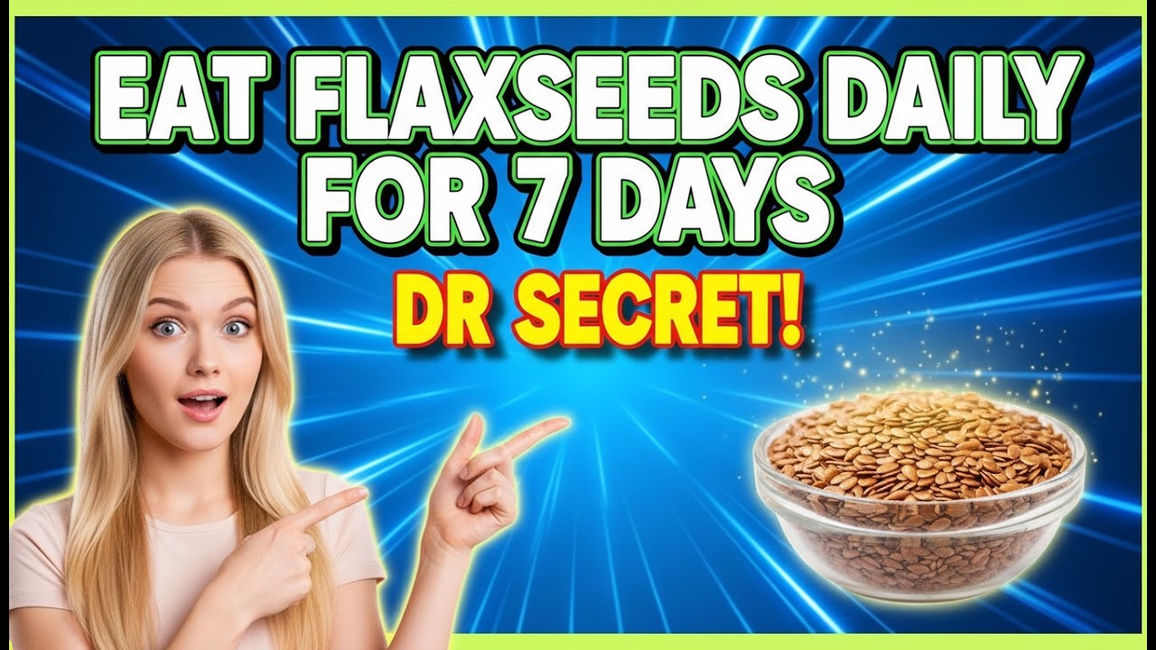 Eat 1 Teaspoon FLAXSEEDS At NIGHT for 7 Days — What Really Happens | Dr. William Li