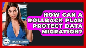 How Can A Rollback Plan Protect Data Migration? - Legal And HR SaaS Stack