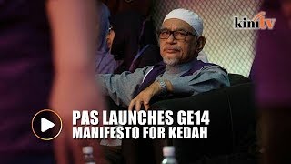 PAS launches GE14 manifesto for Kedah