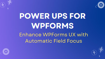 How to Auto-Focus WPForms Fields on Page Load – No Coding Required!
