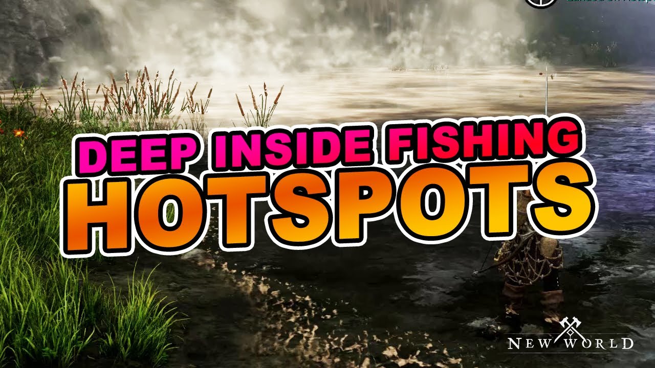 New World - Deep Inside Fishing Hotspots