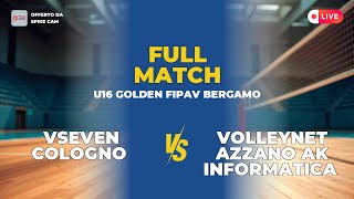 Vseven Cologno vs Volleynet Azzano AK Informatica | U16 golden Fipav bergamo