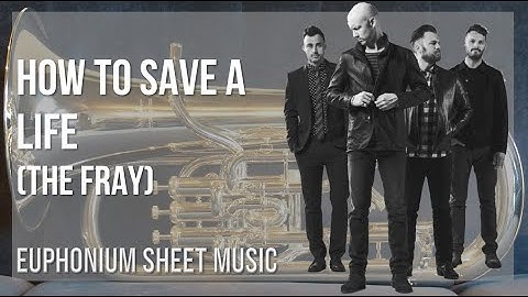 Euphonium Sheet Music: How to play How to Save a Life by The Fray