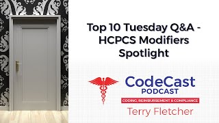 Top 10 Tuesday Q&A – HCPCS Modifiers Spotlight