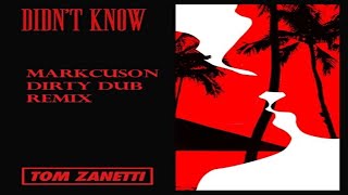 Tom Zanetti - Didn't Know (Markcuson Dirty Dub Remix) Resimi