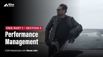 CMA Part 1 - Section C | Performance Management | CMA Masterclass by Varun Jain