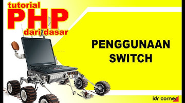 Tutorial dasar PHP  (Part-5 ) - SWITCH