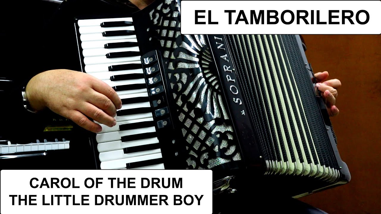 EL TAMBORILERO - CAROL OF THE DRUM - THE LITTLE DRUMMER BOY - ACCORDION CHRISTMAS SONGS