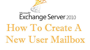 How To Create A New User Mailbox in Exchange Server 2010