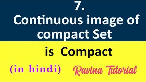 7. Image of compact set under continuous function is compact || Metric Space | in Hindi