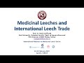 Medicinal leeches and international leech trade - Prof. Dr. Naim SAĞLAM