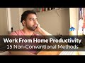 Work From Home Productivity (15 Non-Conventional Methods)