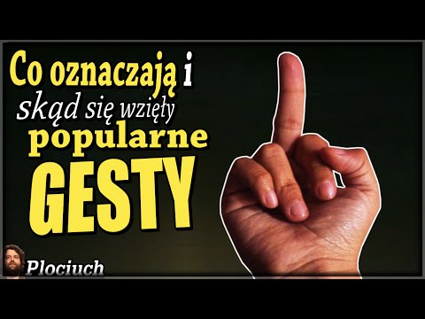 Plociuch #371 - Co oznaczają i skąd się wzięły popularne gesty