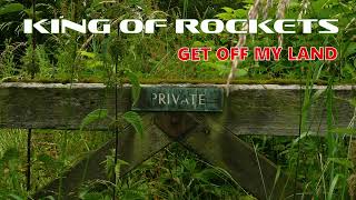 GET OFF MY LAND by King of Rockets