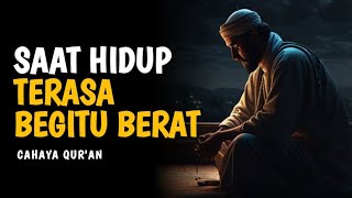 Download Lagu Ketika Dunia Terus Memukulmu Mundur, Ingatlah Allah Selalu Ada Untukmu | Cahaya Qur'an MP3