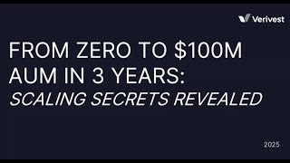 From Zero to $100M AUM in 3 Years: Scaling Secrets Revealed