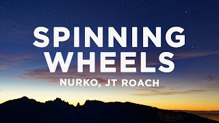 Nurko - Spinning Wheels (Lyrics) ft. JT Roach