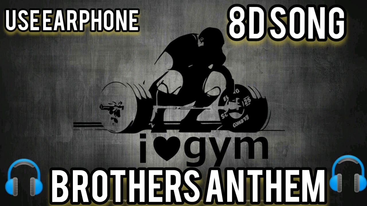 motivationsong Brothers anthemAkshay kumar,Siddharth malhotra,8D song