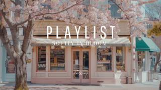 [PLAYLIST] soft spring music 🌸 | for coffee, slow walks & blooming days