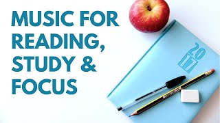 Music for Study, Reading and Focus (Concentration Music Playlist)