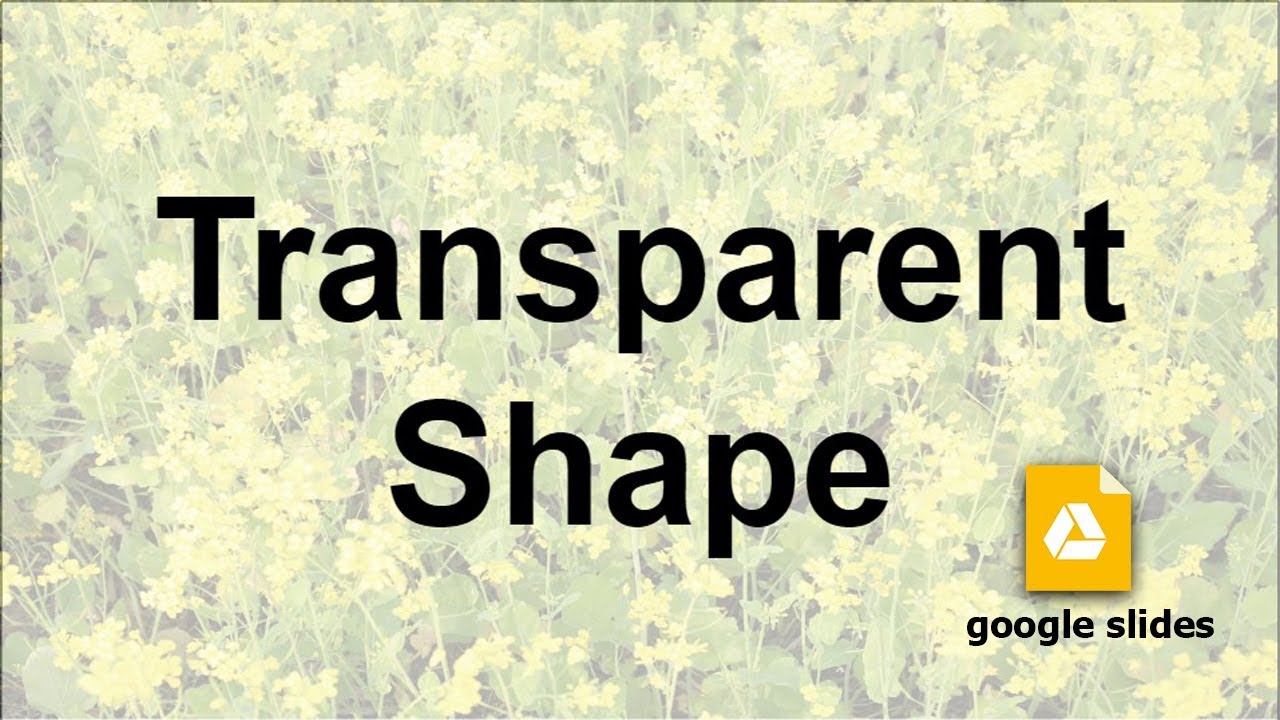 google presentation transparency